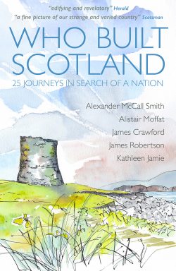 A cover image of the book 'Who Built Scotland.' A painting shows a stone broch beside a rocky beach. A path leads to the broch across wild grass. 