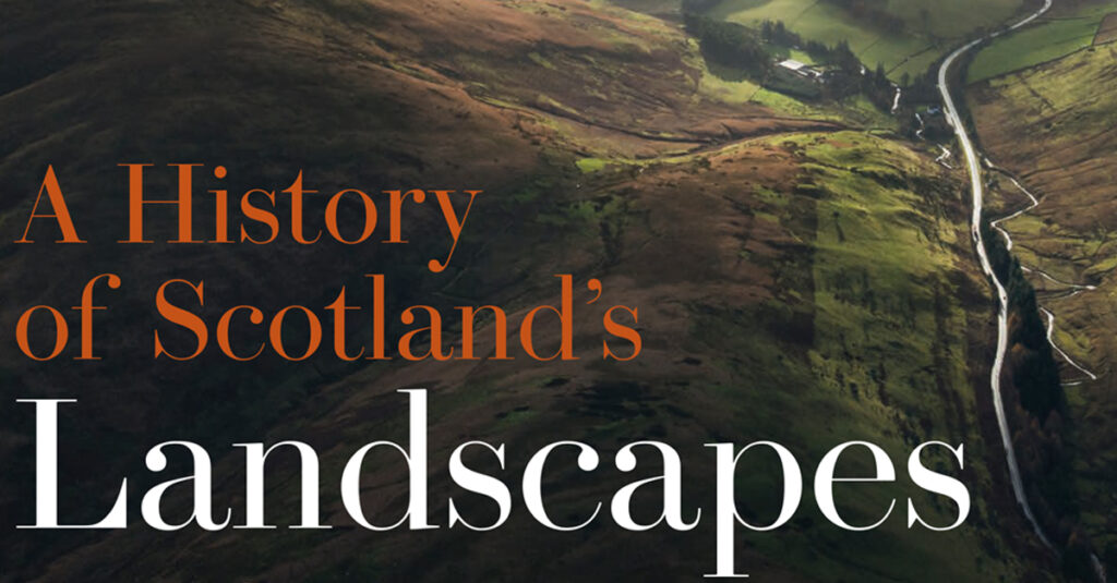 book cover for 'A history of Scotland's Landscapes'