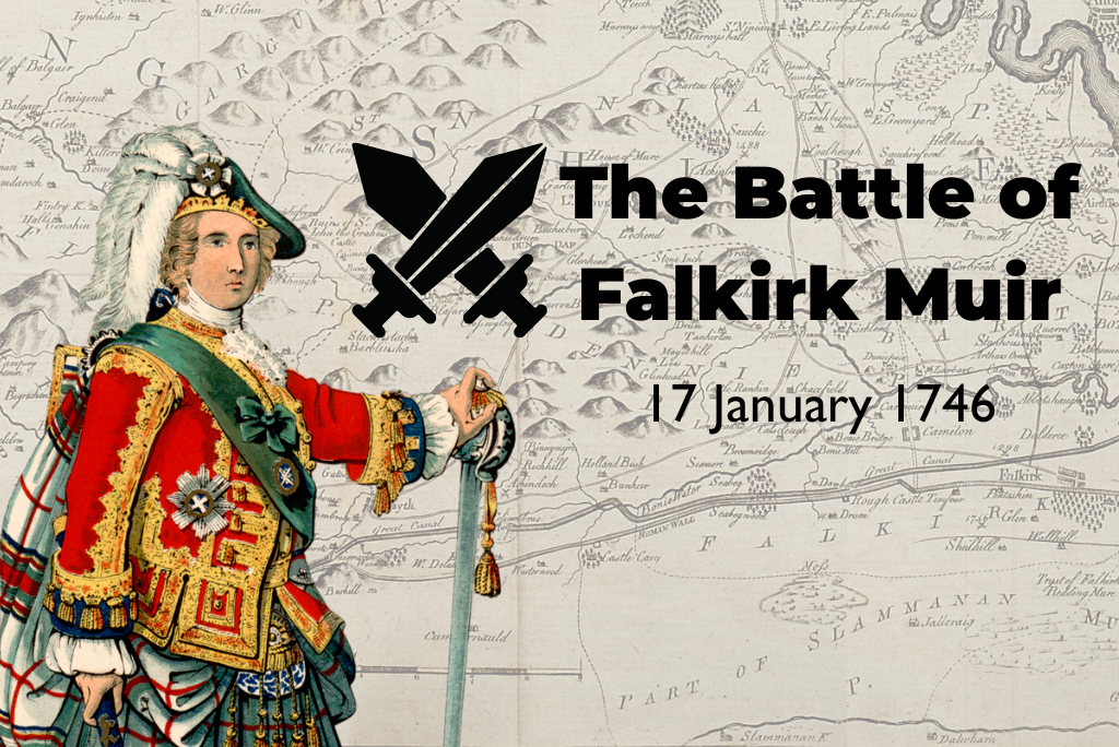 Illustration of Bonnie Prince Charlie in elaborate 18th-century Highland dress, featuring a red jacket with gold trim, a green sash, and a tartan kilt. He holds a sword in his right hand. Behind him is a monochrome historical map of central Scotland. Bold black text on the right reads: “The Battle of Falkirk Muir” with two crossed sword icons above it, and the date “17 January 1746” below.
